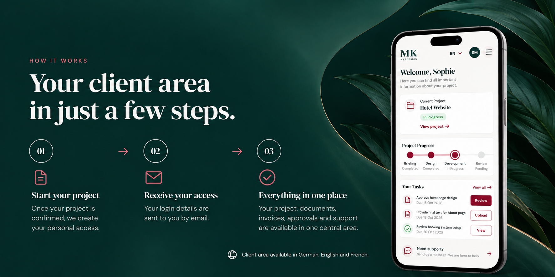 How it works: your client area in just a few steps. Start your project—once confirmed, we create your personal access. Receive your access—your login details arrive by email. Everything in one place—projects, documents, invoices, approvals and support are centrally available.